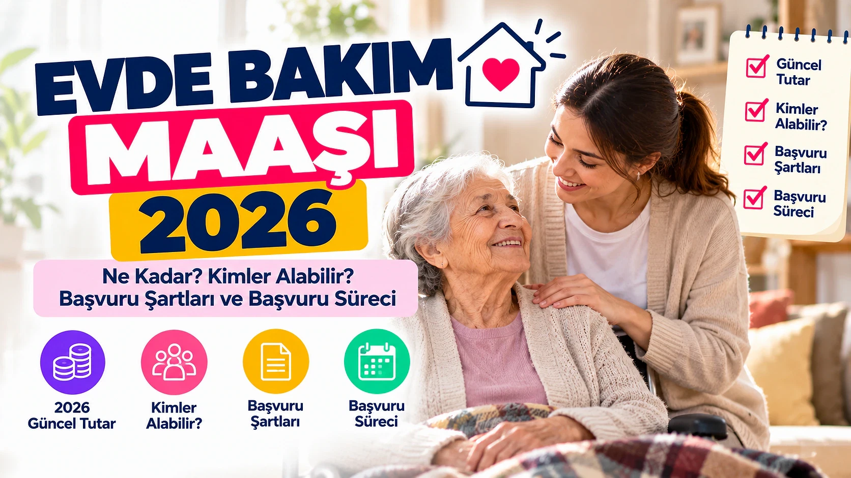 Evde bakım maaşı 2026 güncel bilgileri Evde bakım maaşı hakkında bilgi veren bir kapak görseli, yaşlı kadın ve genç kadın birlikte.