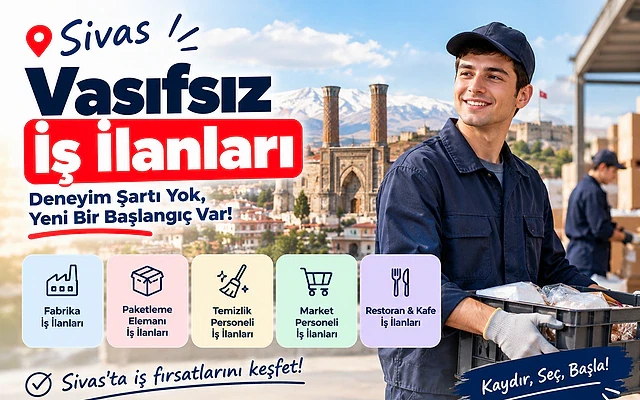 Sivas'ta vasıfsız iş ilanları ve fırsatlar Sivas'ta vasıfsız iş ilanları, fabrika, paketleme, temizlik, market ve restoran fırsatları sunuyor.