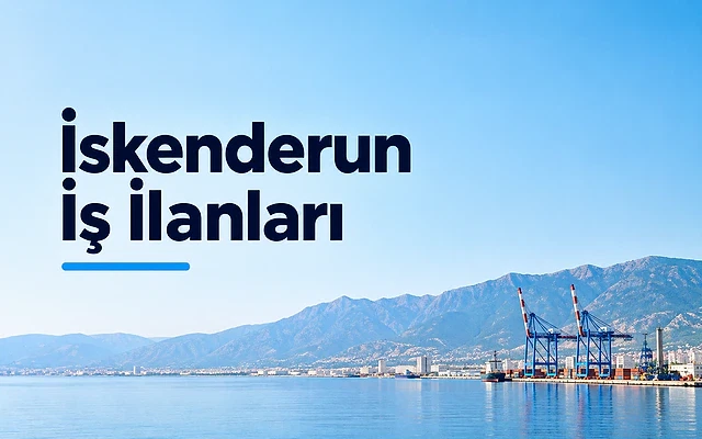 İskenderun'daki güncel iş fırsatları İskenderun'un deniz manzarası ve liman yapıları ile iş ilanları temalı görsel.