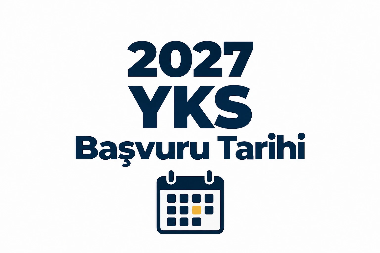 2027 YKS başvuru tarihleri ve detayları 2027 YKS başvuru tarihini ve sınav takvimini vurgulayan grafik tasarım.