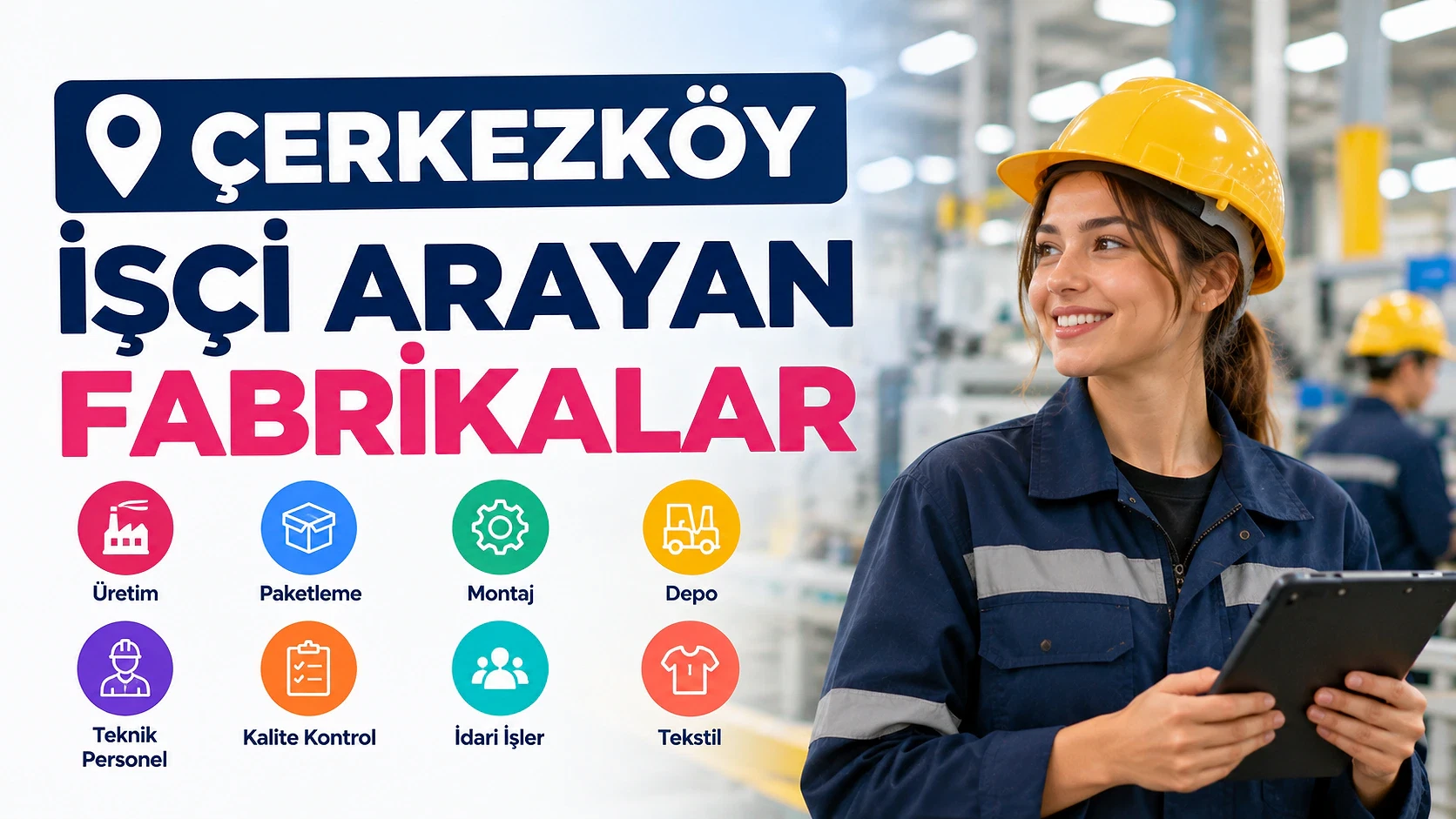 Çerkezköy'deki fabrika iş ilanları ve başvuru rehberi Çerkezköy'de işçi arayan fabrikalar için başvuru rehberi ve iş ilanları bilgisi.